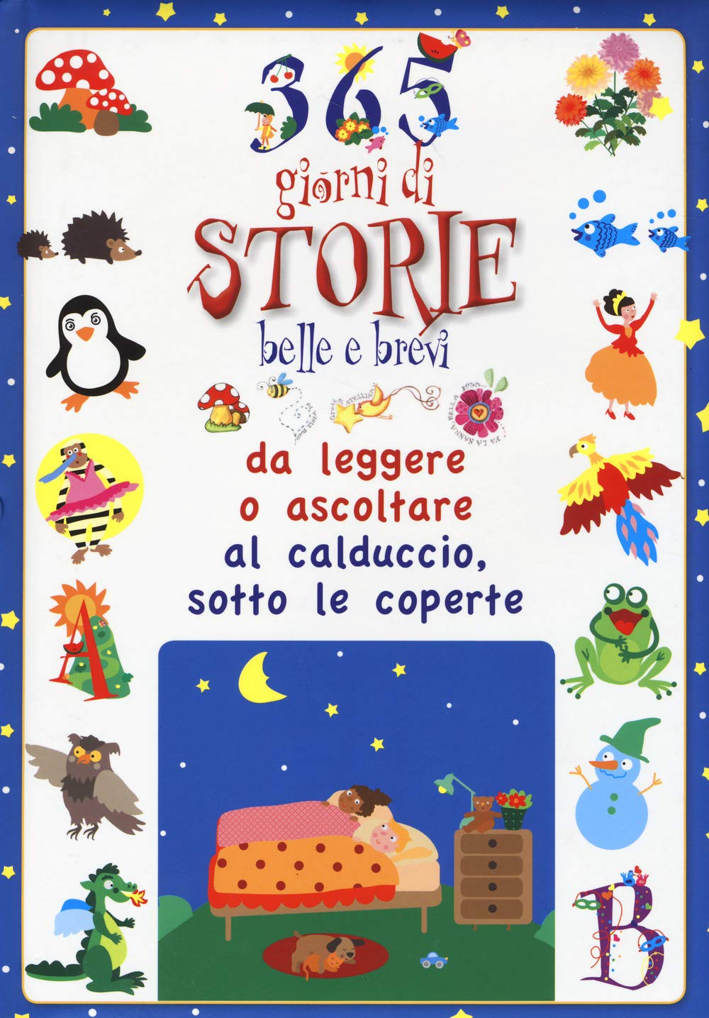 365 giorni di storie belle e brevi da leggere o ascoltare al calduccio, sotto le coperte Children's books