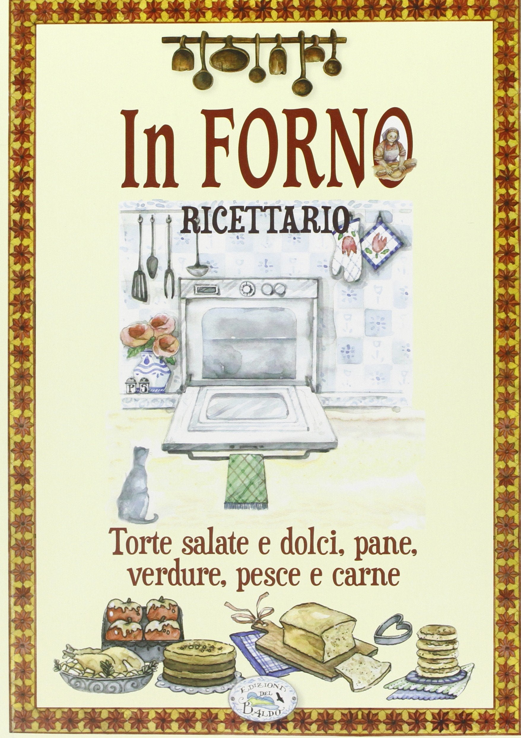 In forno. Torte salate e dolci, pane, verdure, pesce e carne book