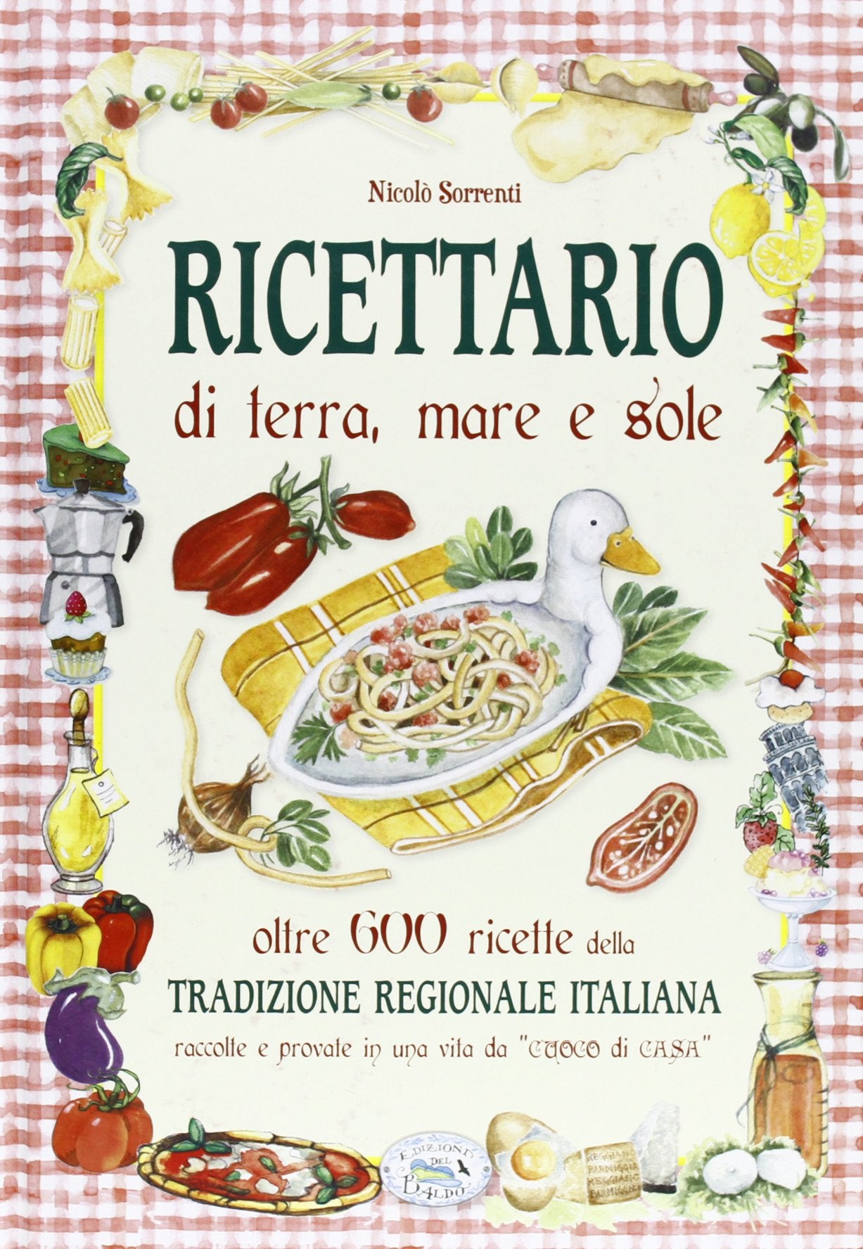 Ricettario di terra, mare e sole. Oltre 600 ricette della tradizione regionale italiana raccolte e provate in una vita da «cuoco di casa» Leisure, Home & Garden