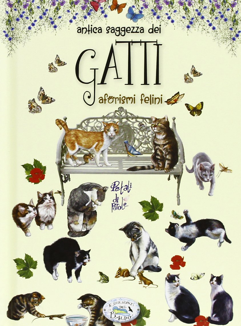 Antica saggezza dei gatti. Aforismi felini (Petali di parole) Contemporary literature