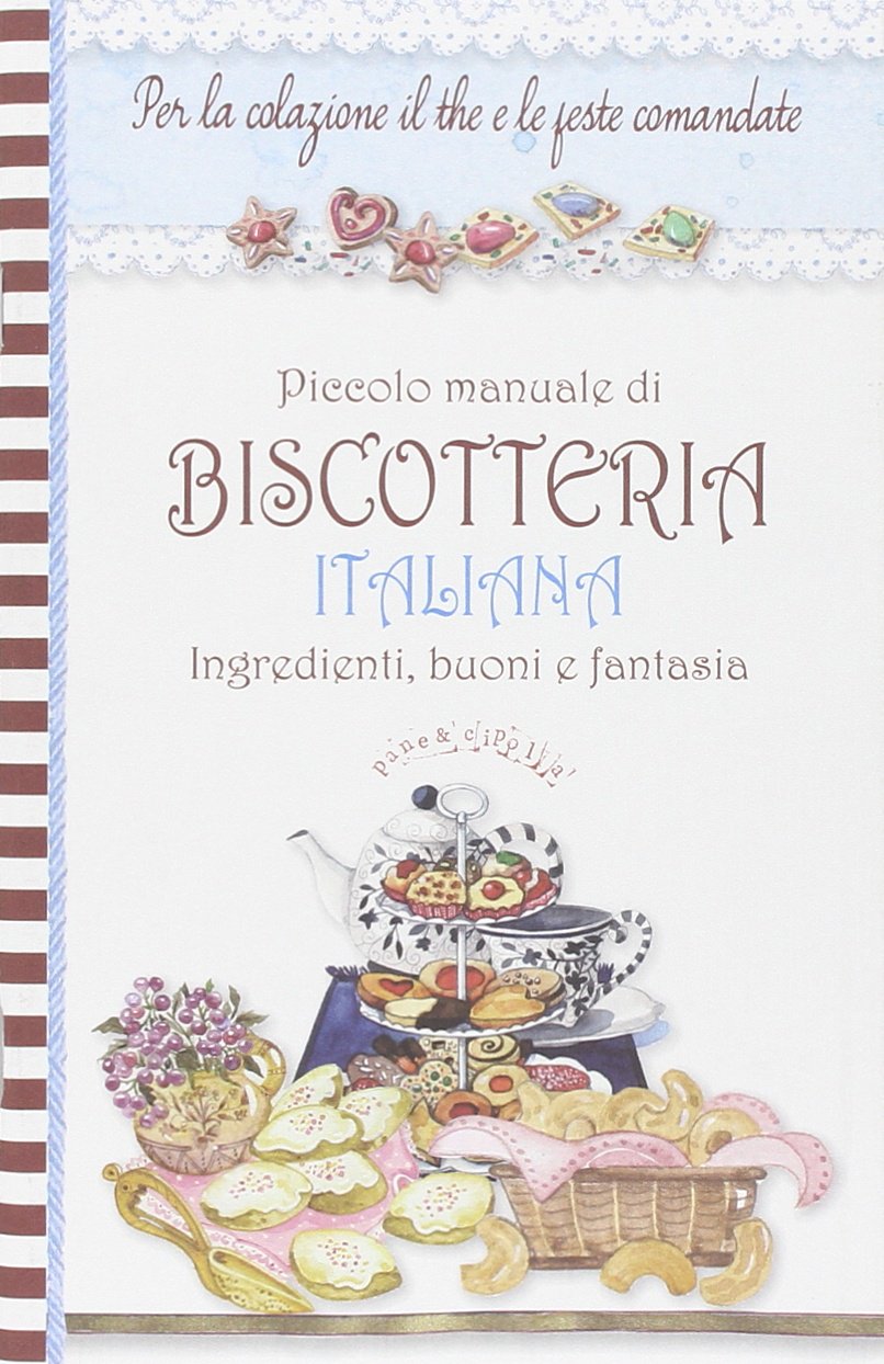 Piccolo manuale di biscotteria italiana. Pane e cipolla Leisure, Home & Garden