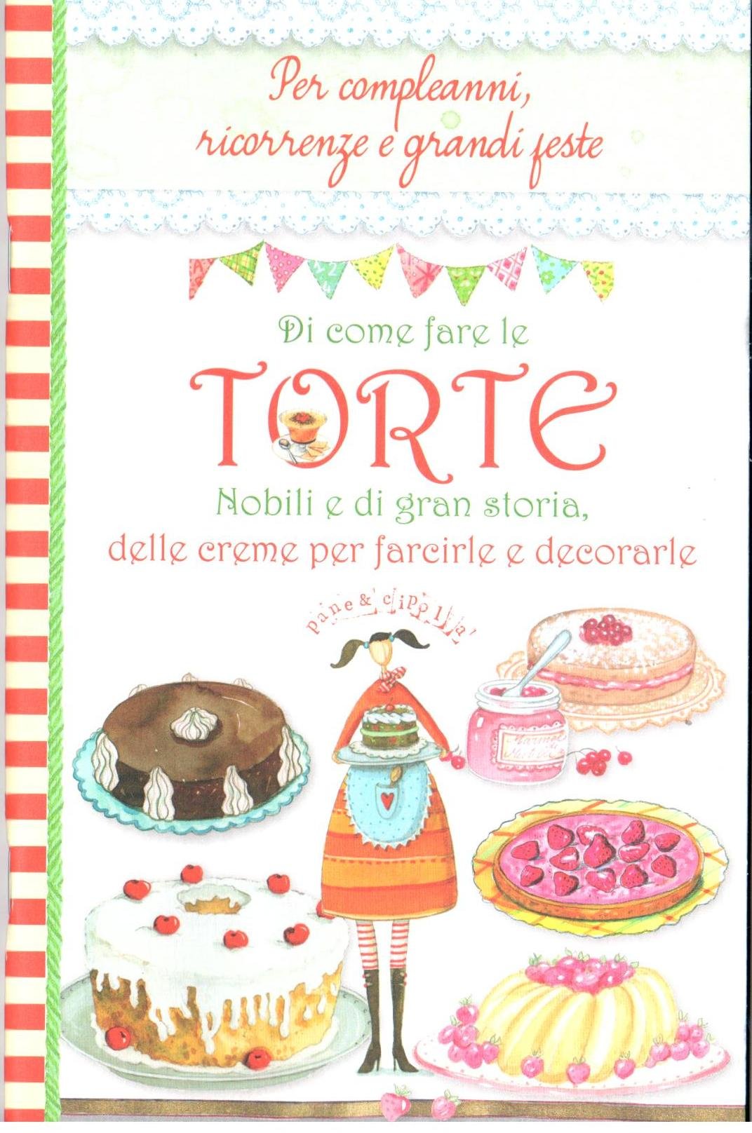 Di come fare torte nobili e di gran storia, delle creme per farcirle e decorarle book