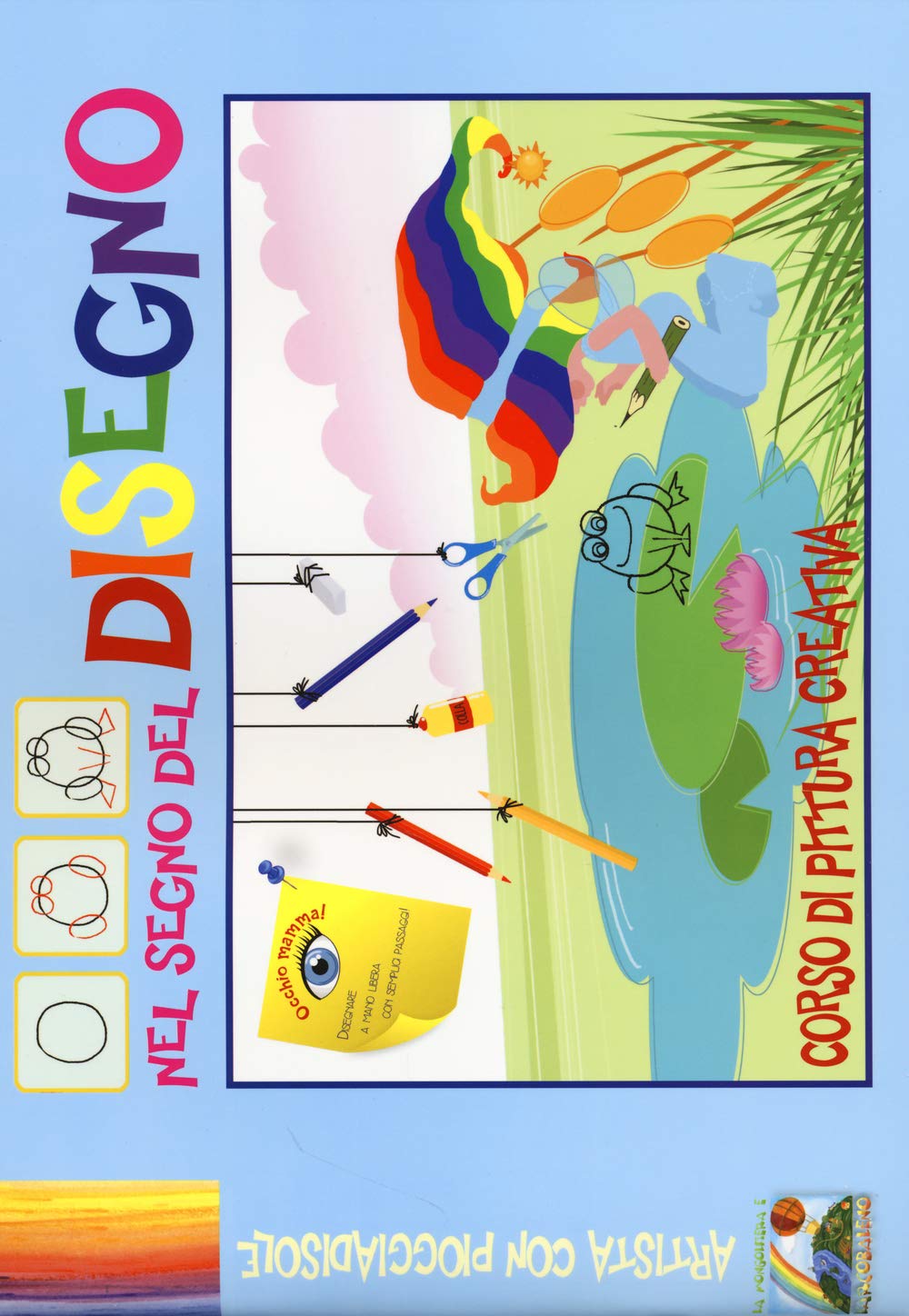 Nel segno del disegno. Corso di pittura creativa. Ediz. illustrata book
