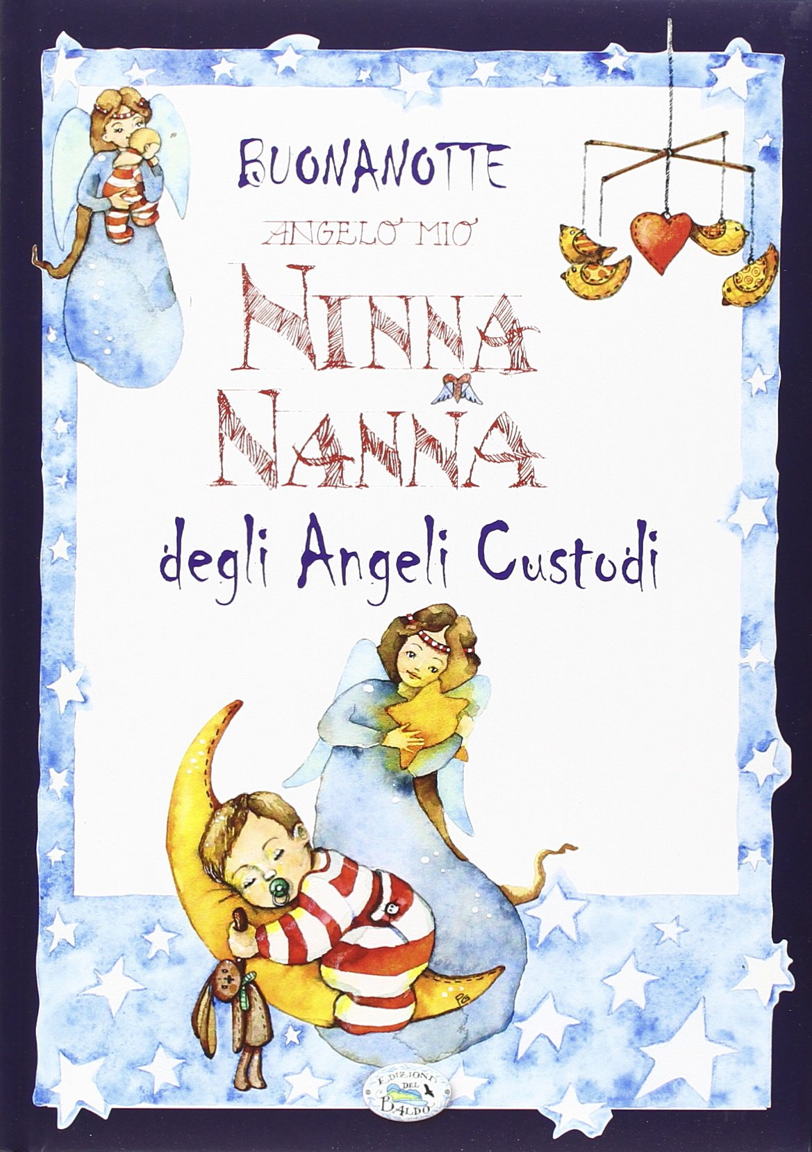 Buonanotte angelo mio. Ninna nanna degli angeli custodi book