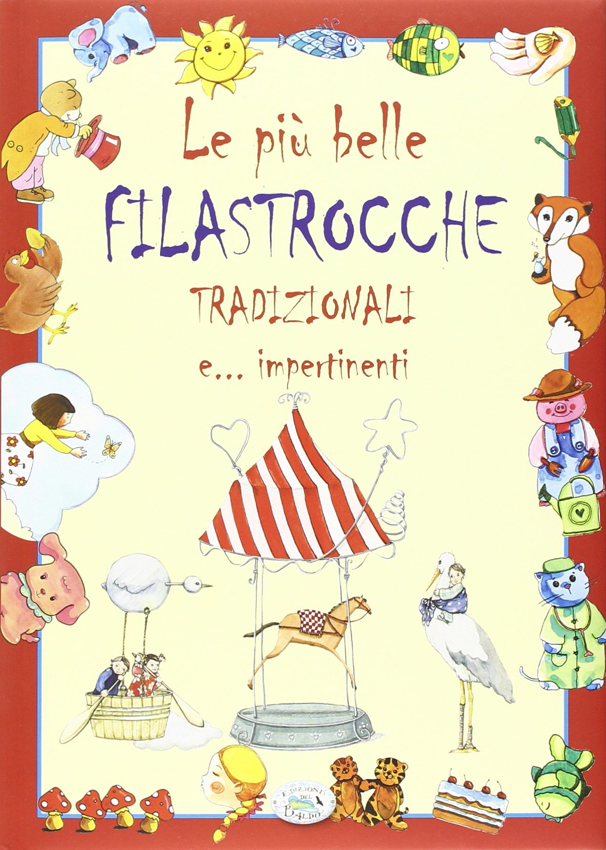Le più belle filastrocche tradizionali e... impertinenti. Ediz. illustrata book