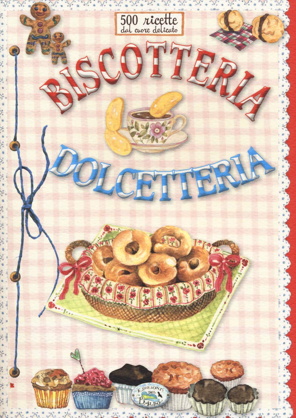 500 ricette dal cuore delicato. Biscotteria dolcetteria book