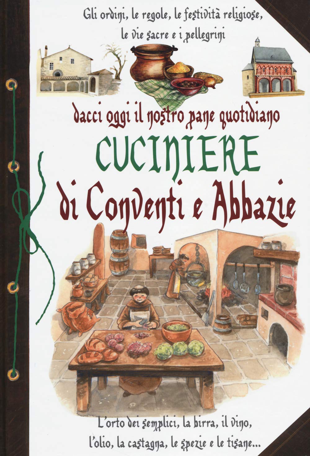 Dacci oggi il nostro pane quotidiano. Cuciniere di conventi e abbazie book