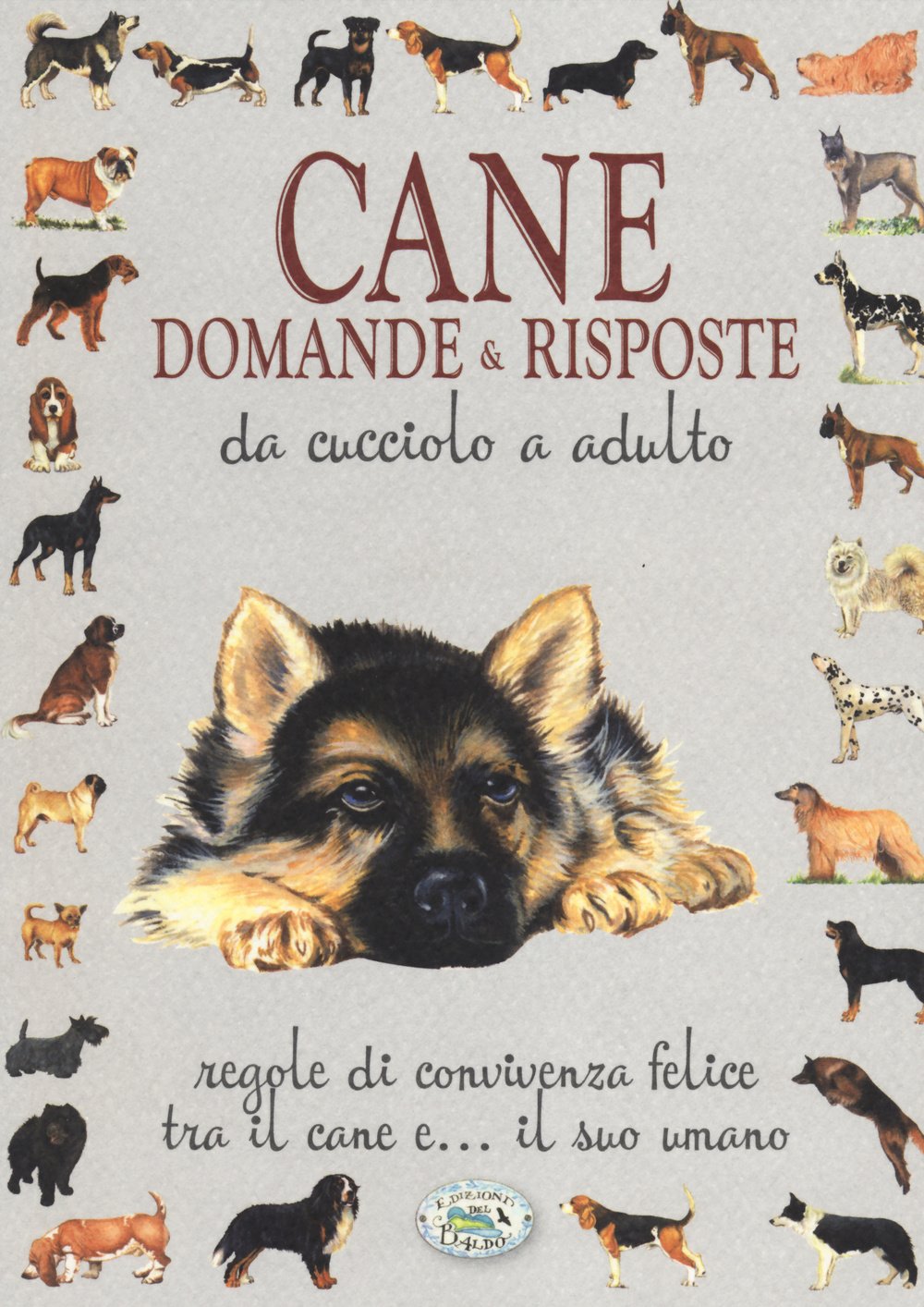 Cane. Domande & risposte da cucciolo a adulto Pets