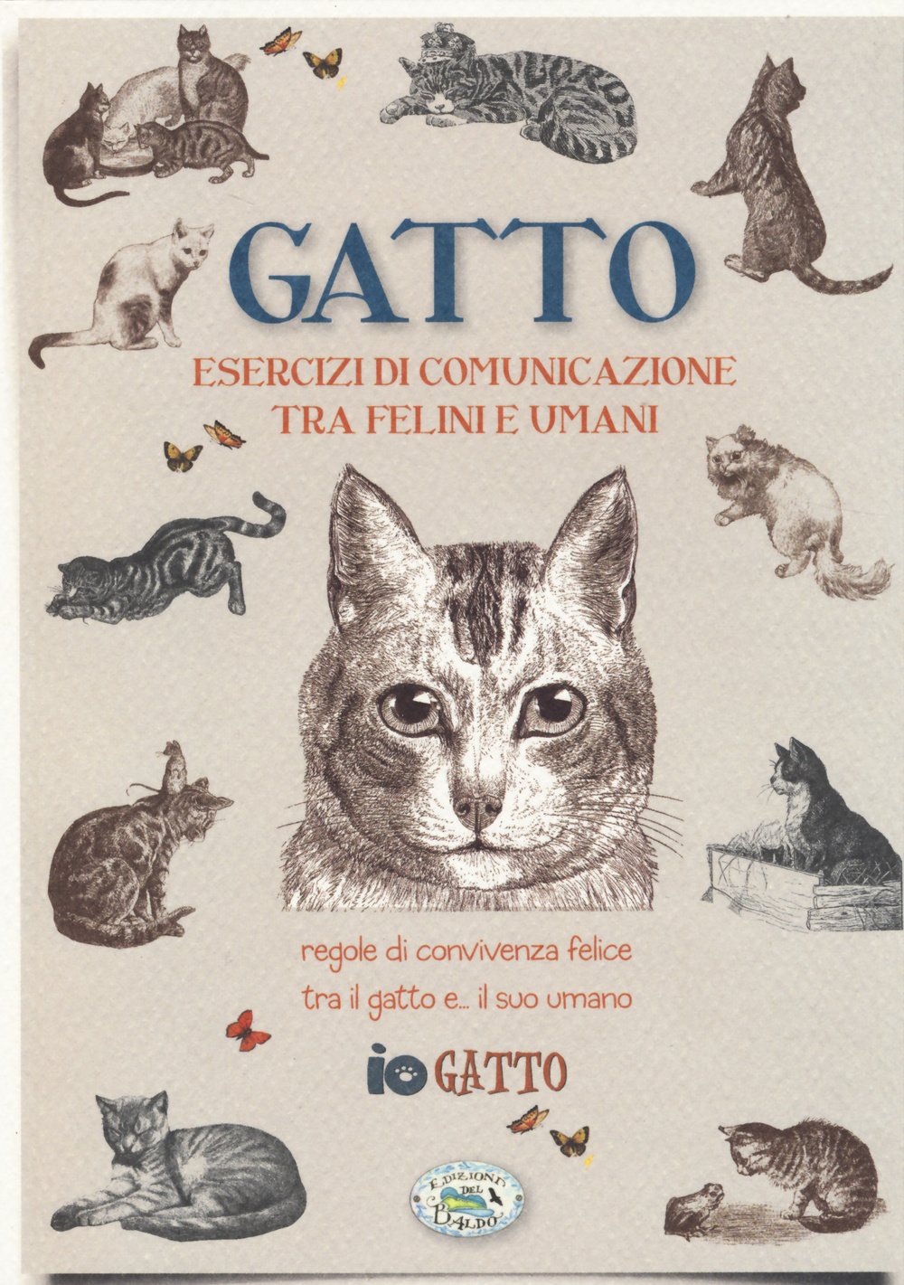 Gatto. Esercizi di comunicazione tra felini e umani. Regole di convivenza felice tra il gatto... e il suo umano Pets