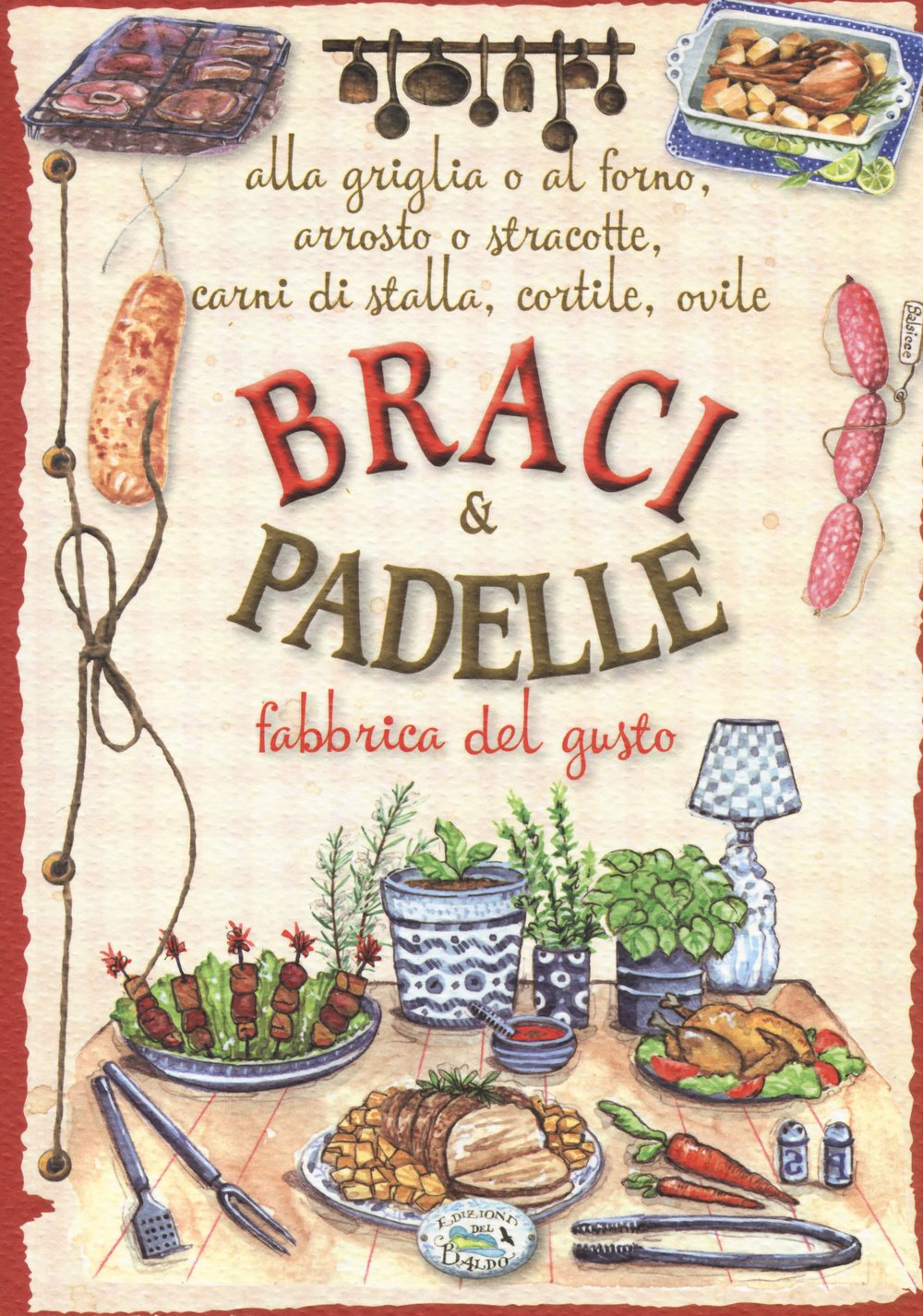 Braci & padelle. Fabbrica del gusto Leisure, Home & Garden