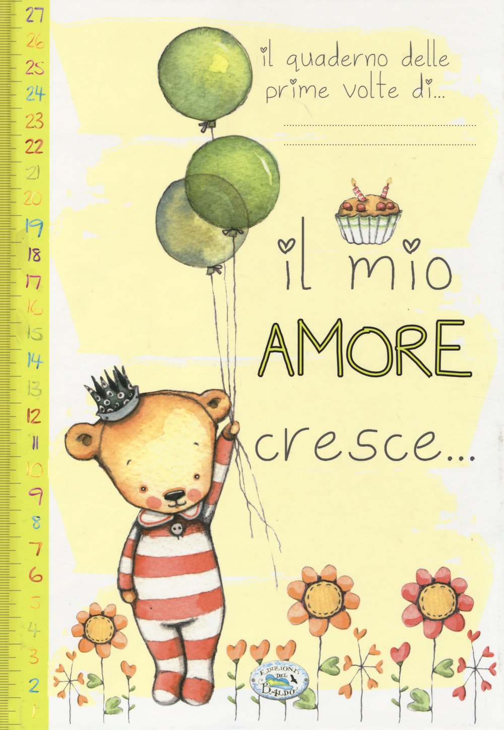 Il quaderno delle prime volte di... Il mio amore cresce... book