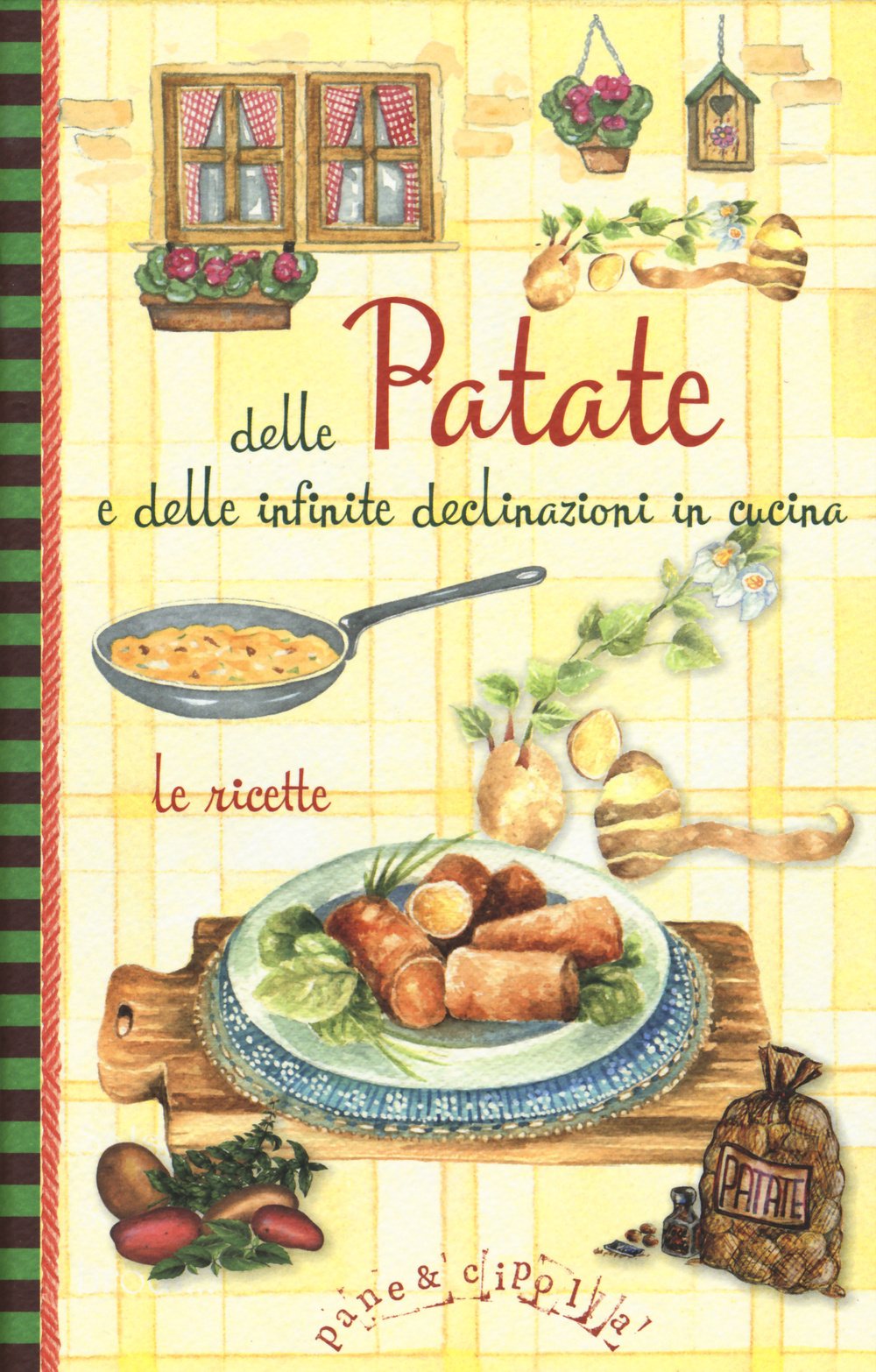 Delle patate e delle infinite declinazioni in cucina. Le ricette. Pane e cipolla Leisure, Home & Garden
