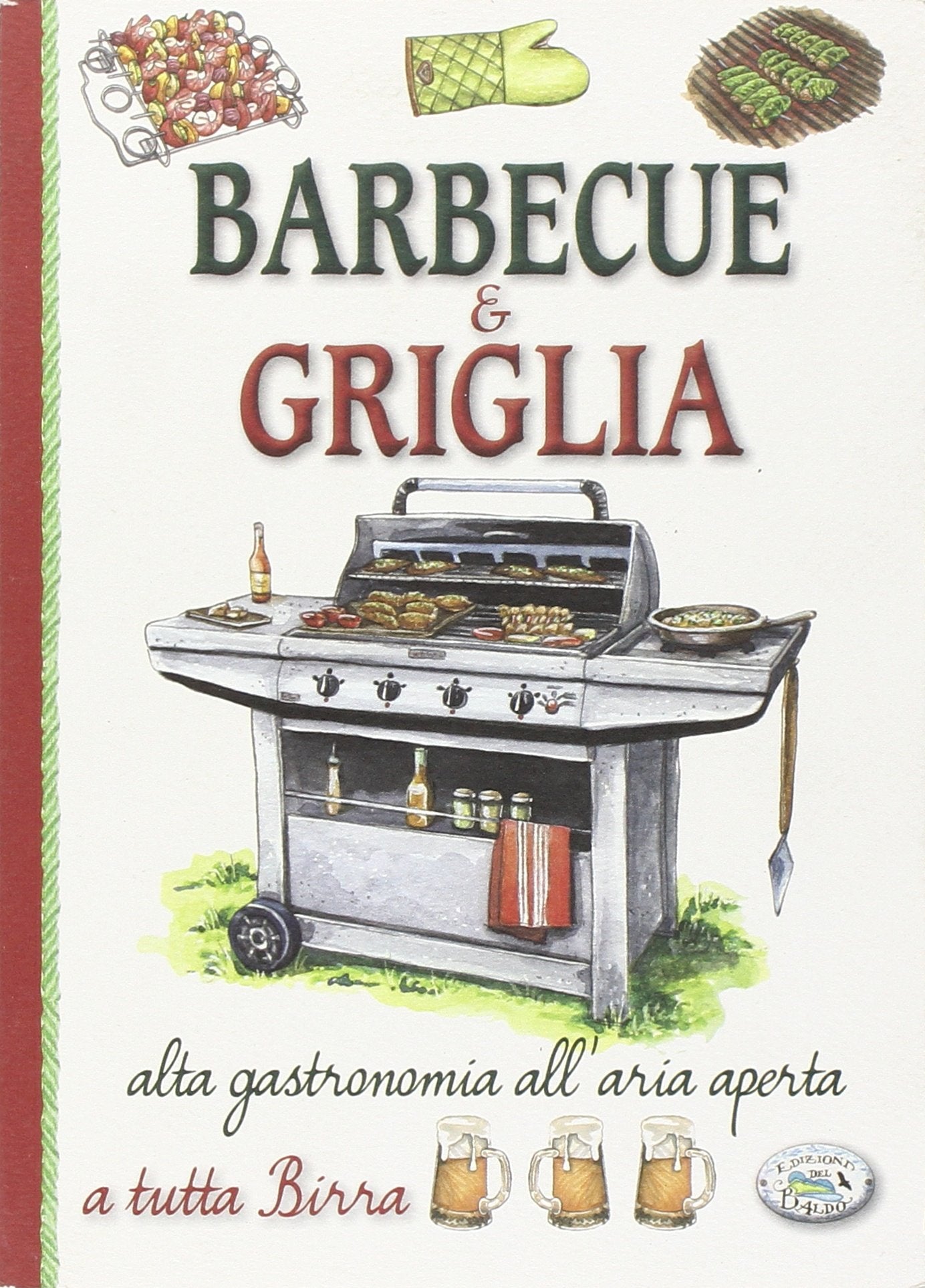 Barbecue & griglia. Alta gastronomia all'aria aperta a tutta birra Leisure, Home & Garden