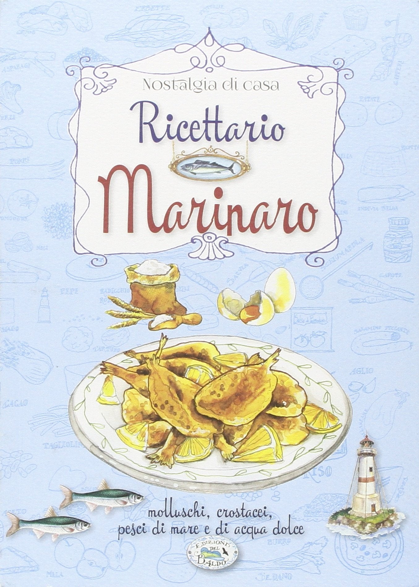 Ricettario marinaro. Molluschi, crostacei, pesci di mare e di acqua dolce book