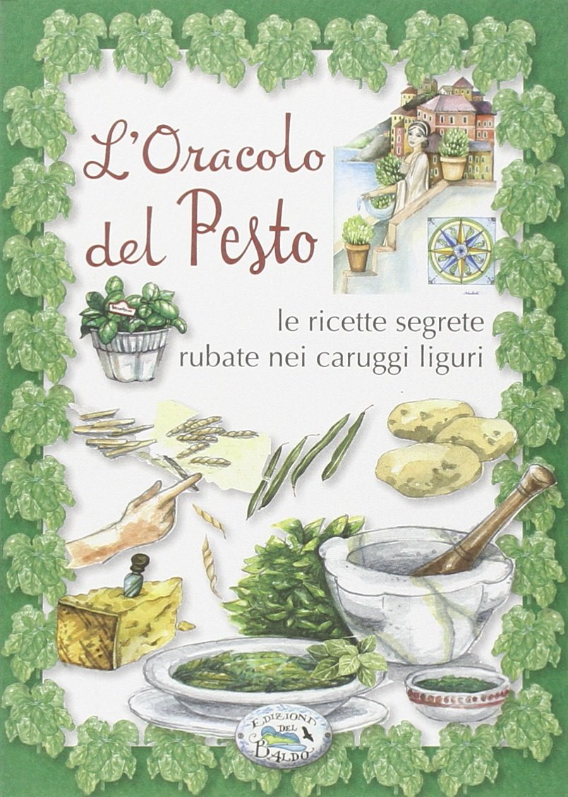 L' oracolo del pesto. Le ricette segrete rubate nei carruggi liguri Leisure, Home & Garden