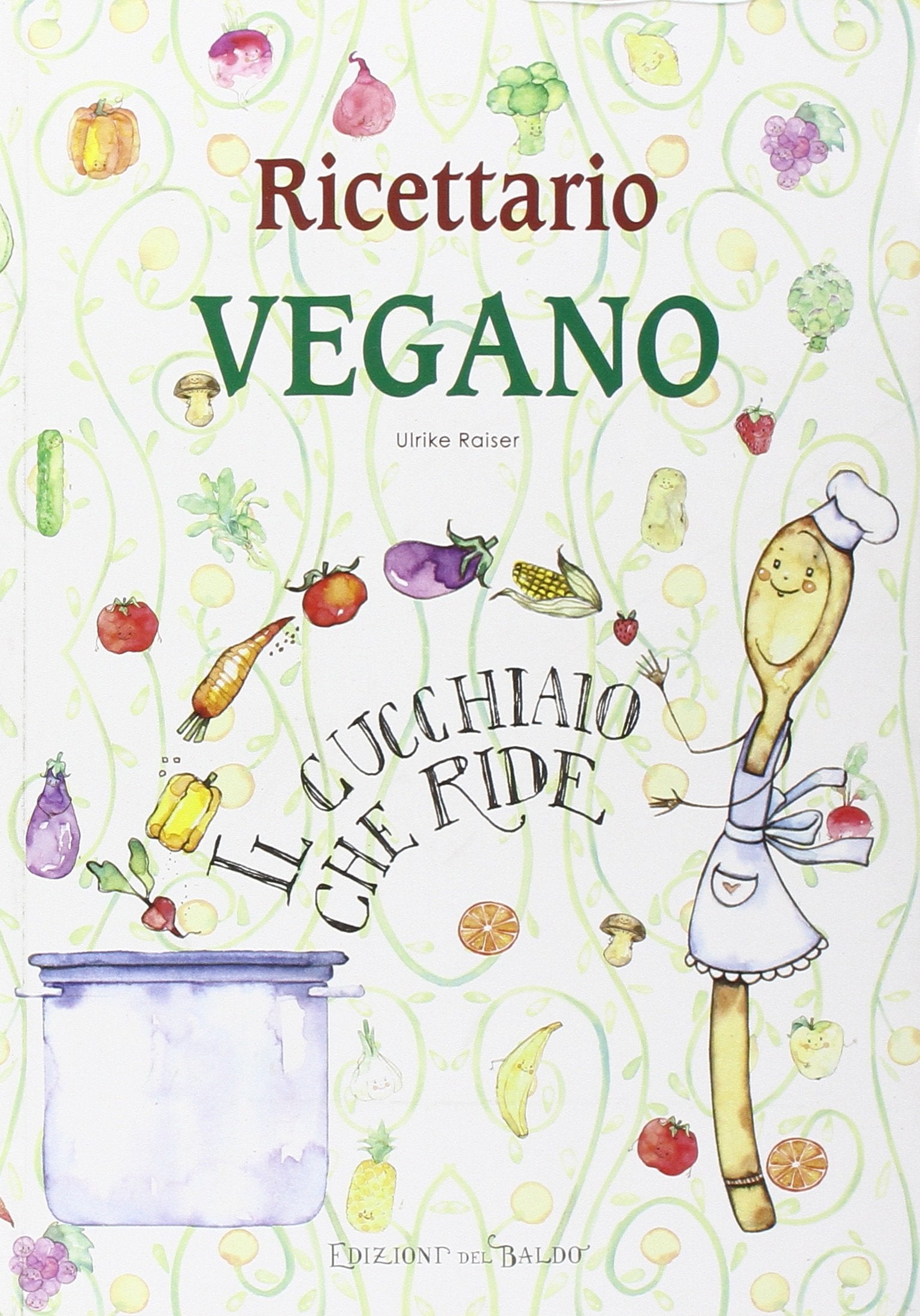 Ricettario vegano. Il cucchiaio che ride (Grandi libri) Leisure, Home & Garden