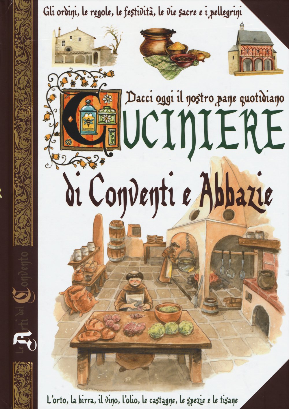 Dacci oggi il nostro pane quotidiano. Cuciniere di conventi e abbazie book