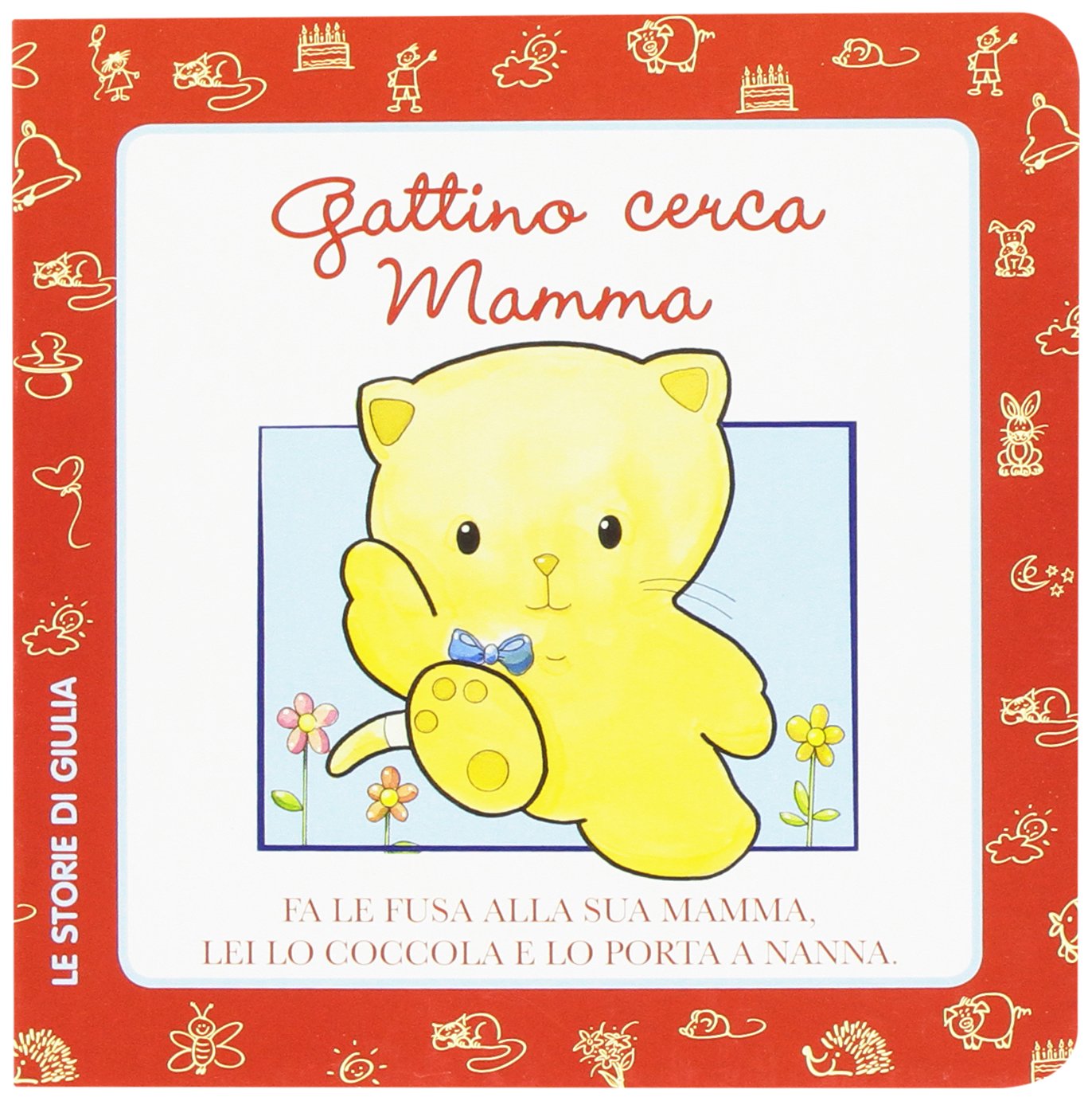 Gattino cerca mamma. Ediz. illustrata (Le storie di Giulia) Children's books