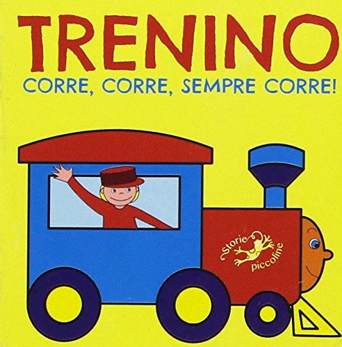 Trenino corre, corre, sempre corre! Ediz. illustrata book