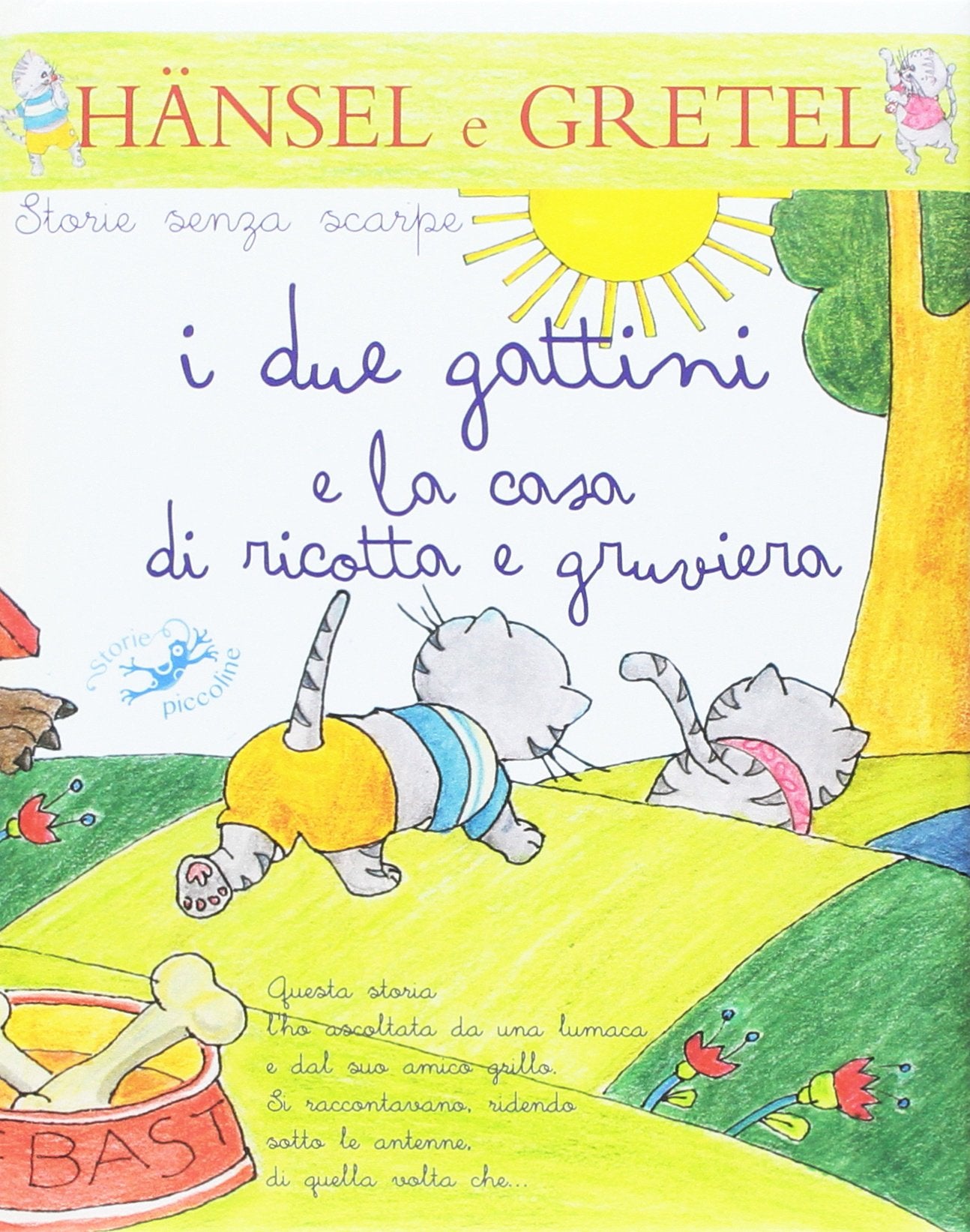 I due gattini e la casa di ricotta e gruviera (Storie senza scarpe) Children's books