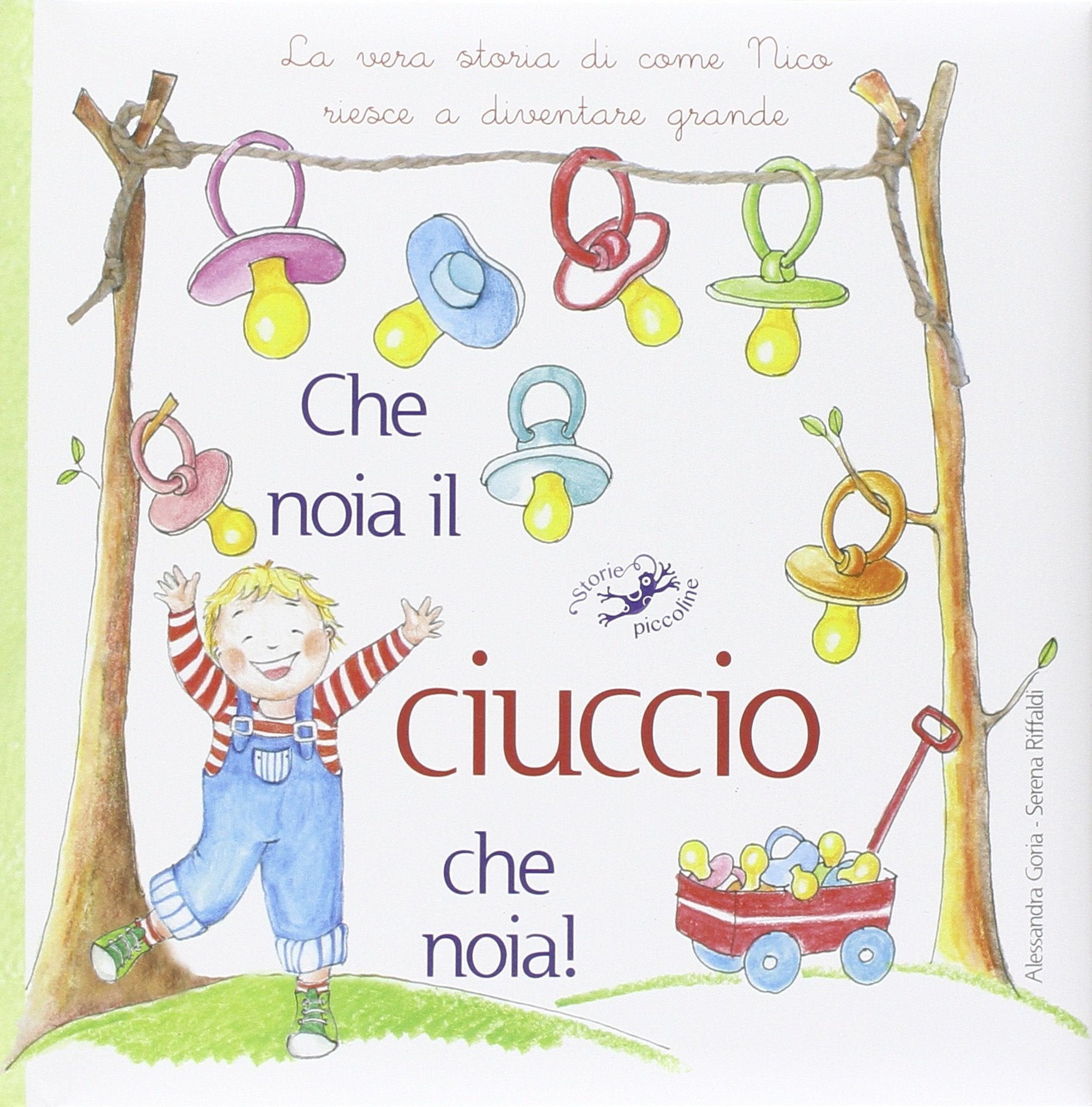 Che noia il ciuccio che noia! La vera storia di come Nico riesce a diventare grande Parents & Children