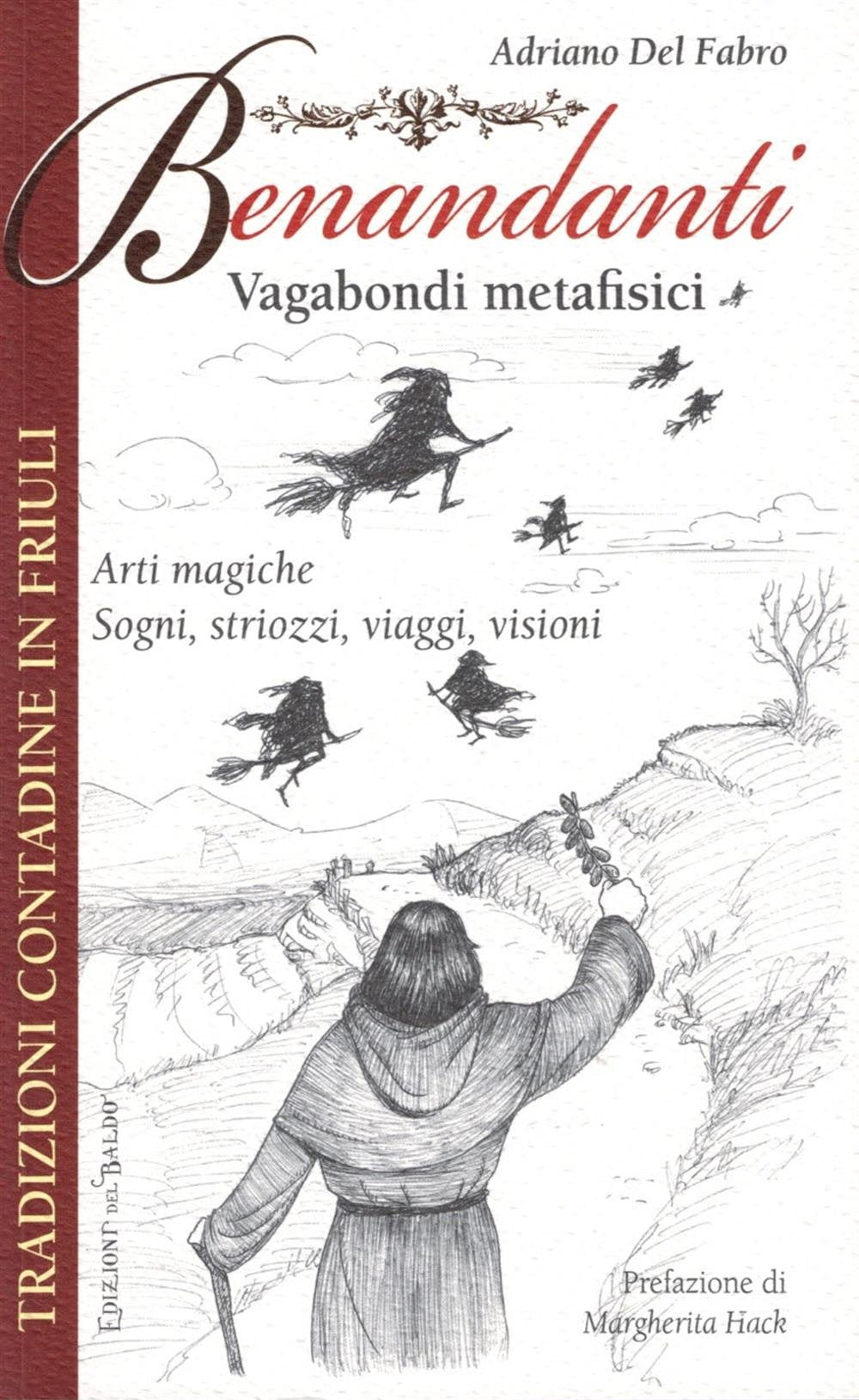 Benandanti vagabondi metafisici (Tradizioni contadine in Friuli) Books
