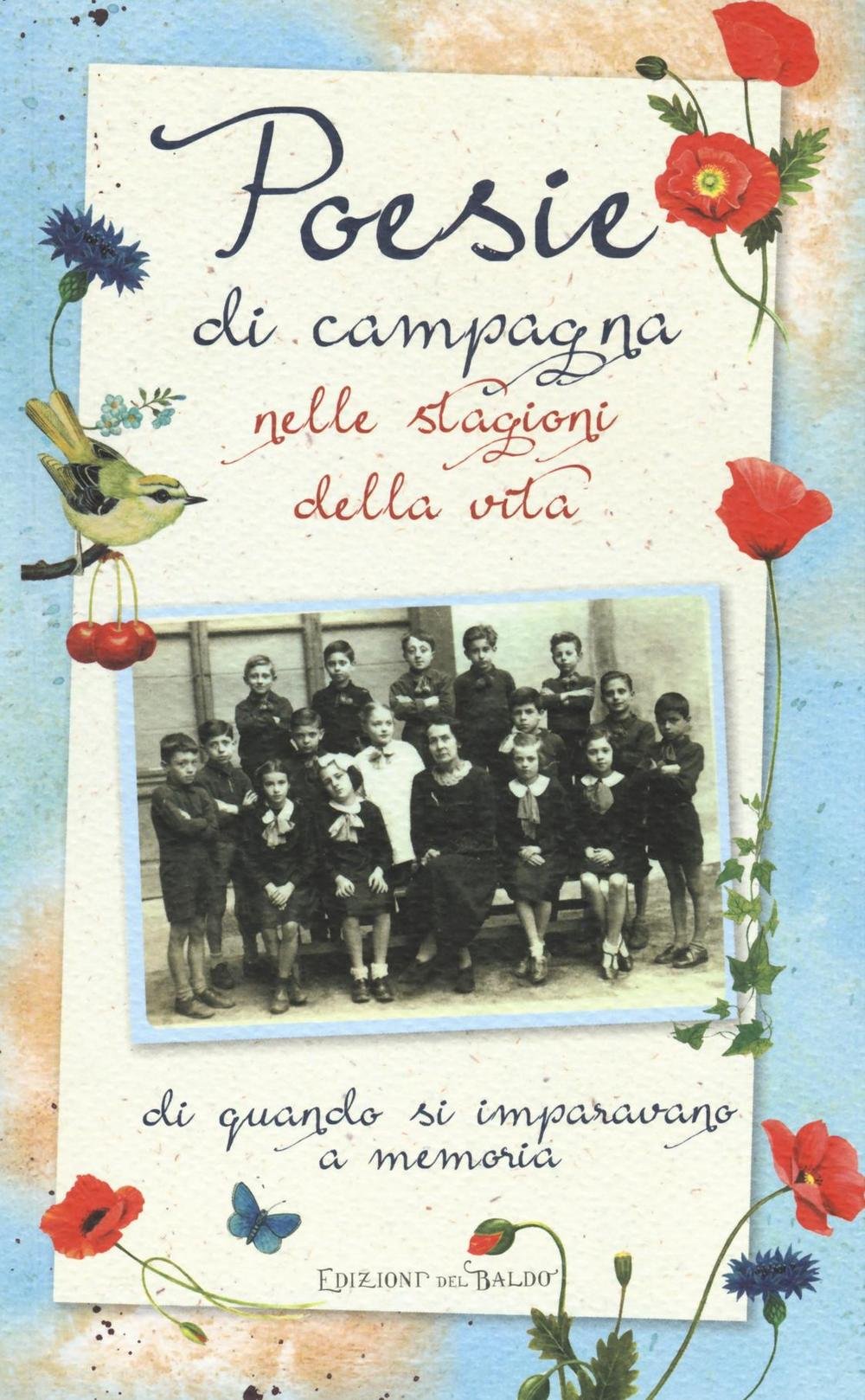 Poesie di campagna nelle stagioni della vita. Di quando si imparavano a memoria Poetry