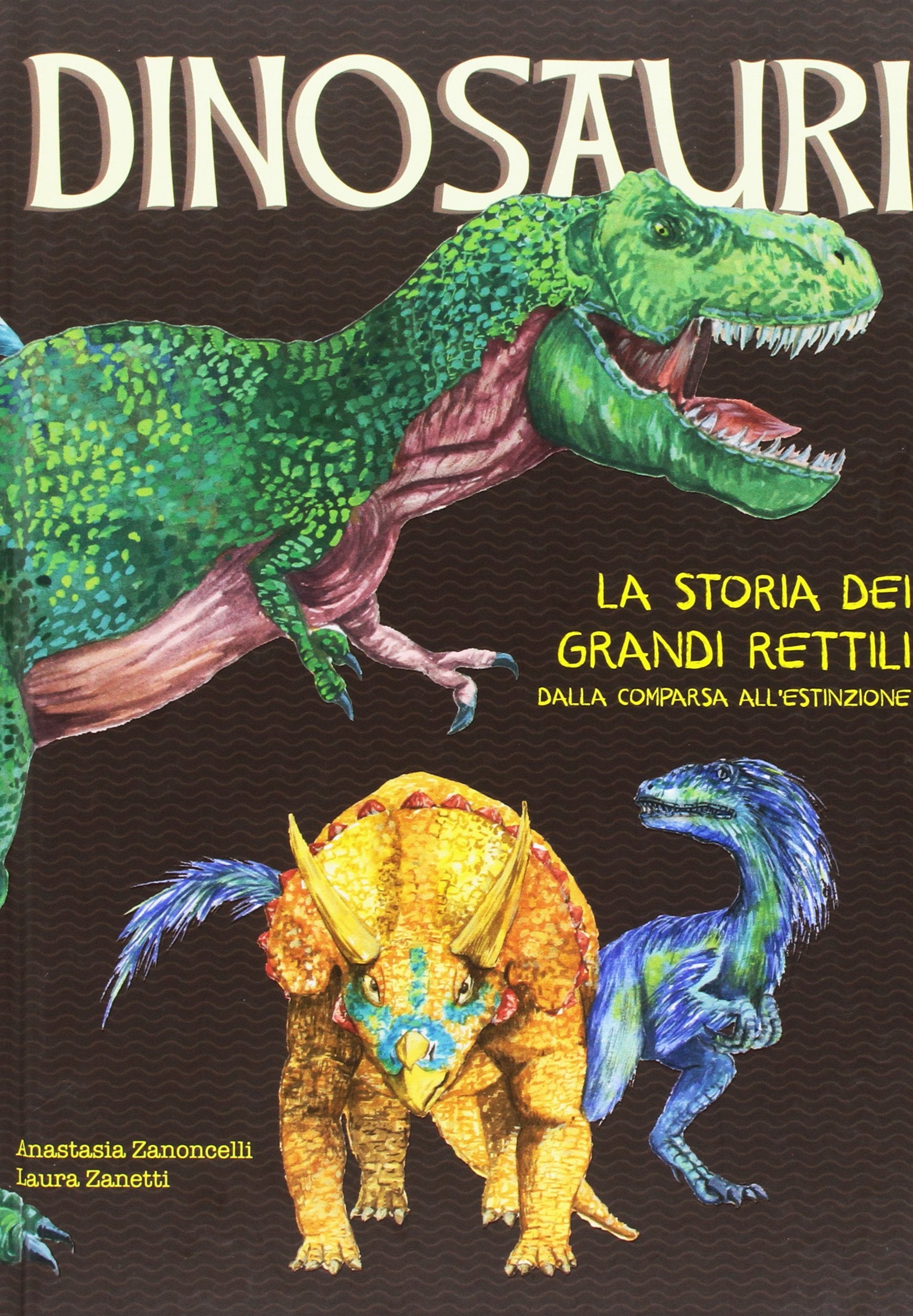 Dinosauri. La storia dei grandi rettili dalla comparsa all'estinzione Non-fiction