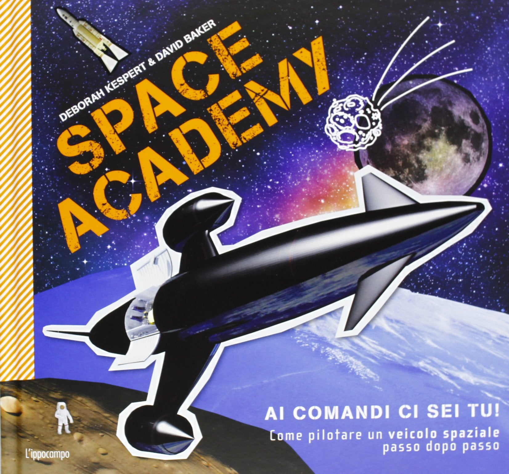Space Academy. Come pilotare un veicolo spaziale passo dopo passo book