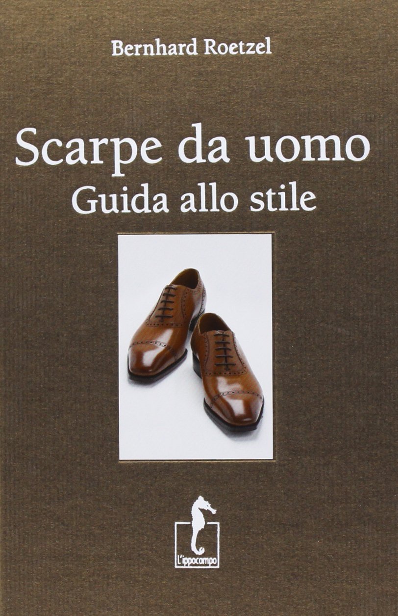 Scarpe da uomo. Guida allo stile Books