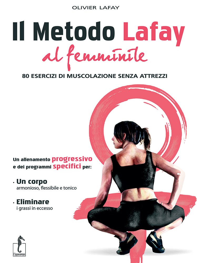 Il metodo Lafay al femminile. 80 esercizi di muscolazione senza attrezzi book