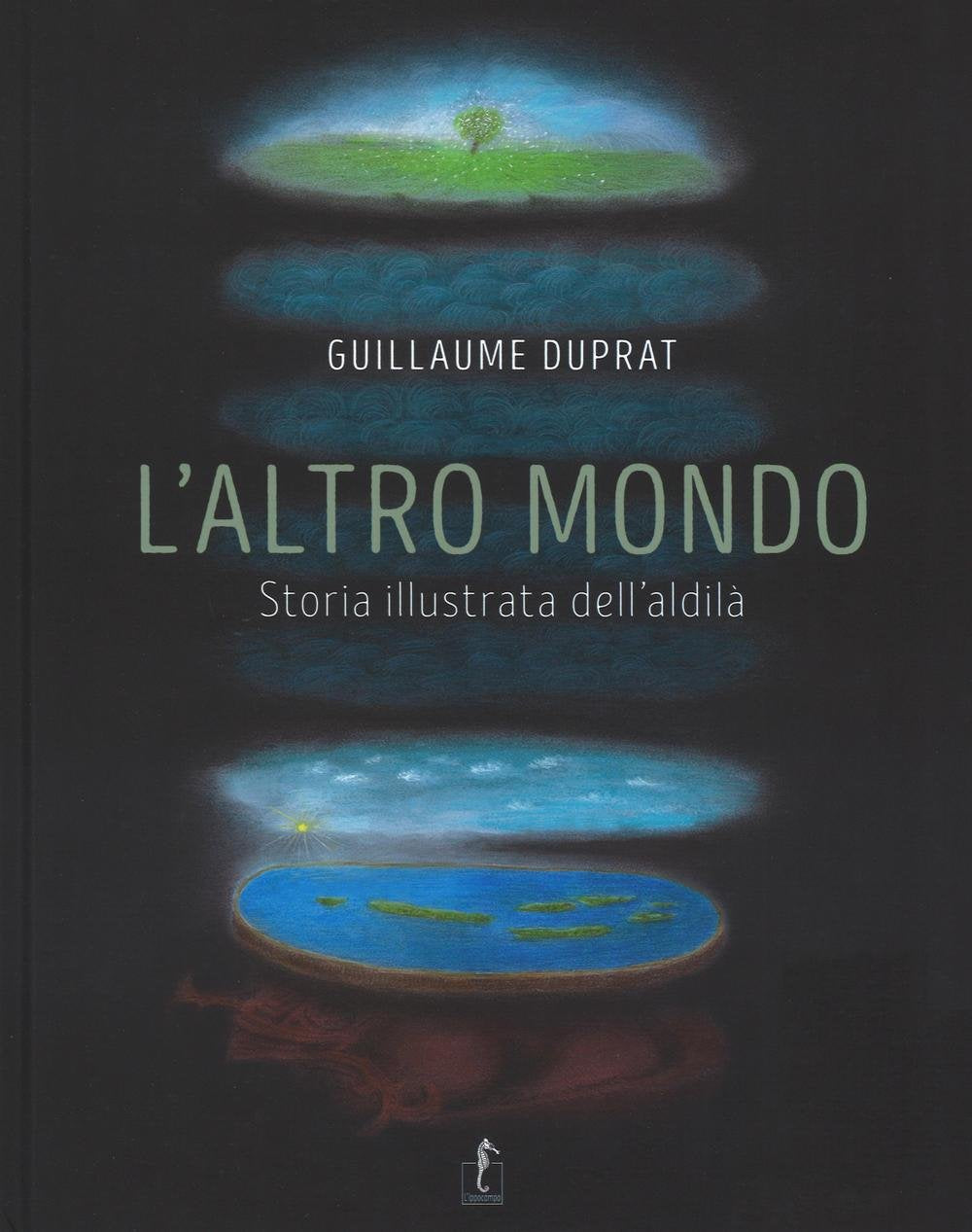 L'altro mondo. Storia illustrata dell'aldilà. Ediz. illustrata book