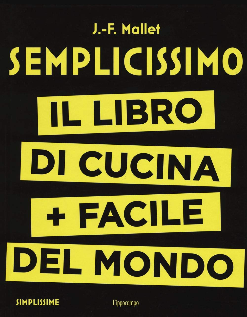 Mallet, J: Semplicissimo. Il libro di cucina + facile del mo book