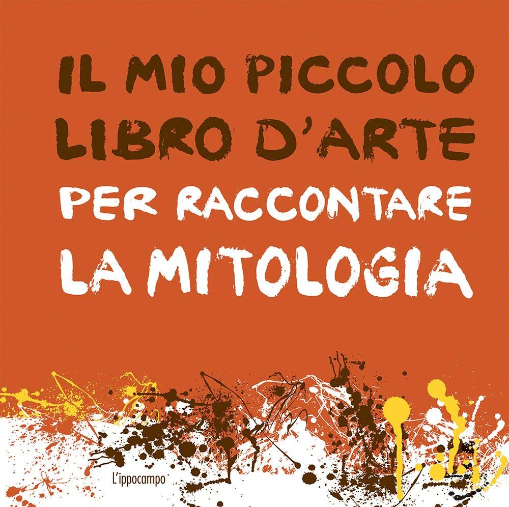 Il mio piccolo libro d'arte per raccontare la mitologia book