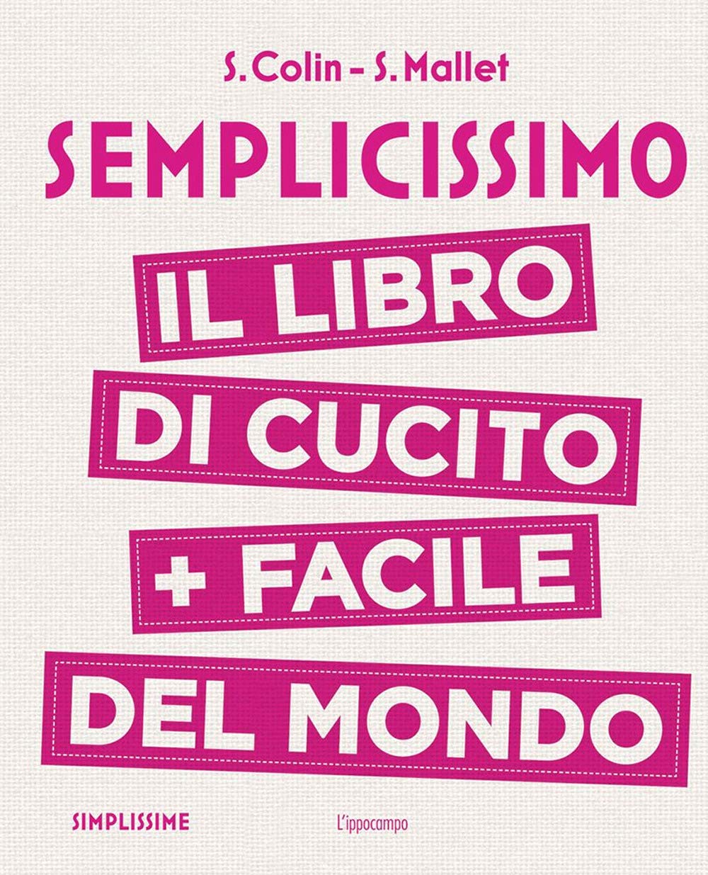 Semplicissimo. Il libro di cucito + facile del mondo book