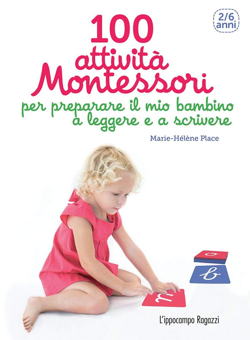 100 attività Montessori per preparare il mio bambino a leggere e a scrivere. 2-6 anni Education & Training