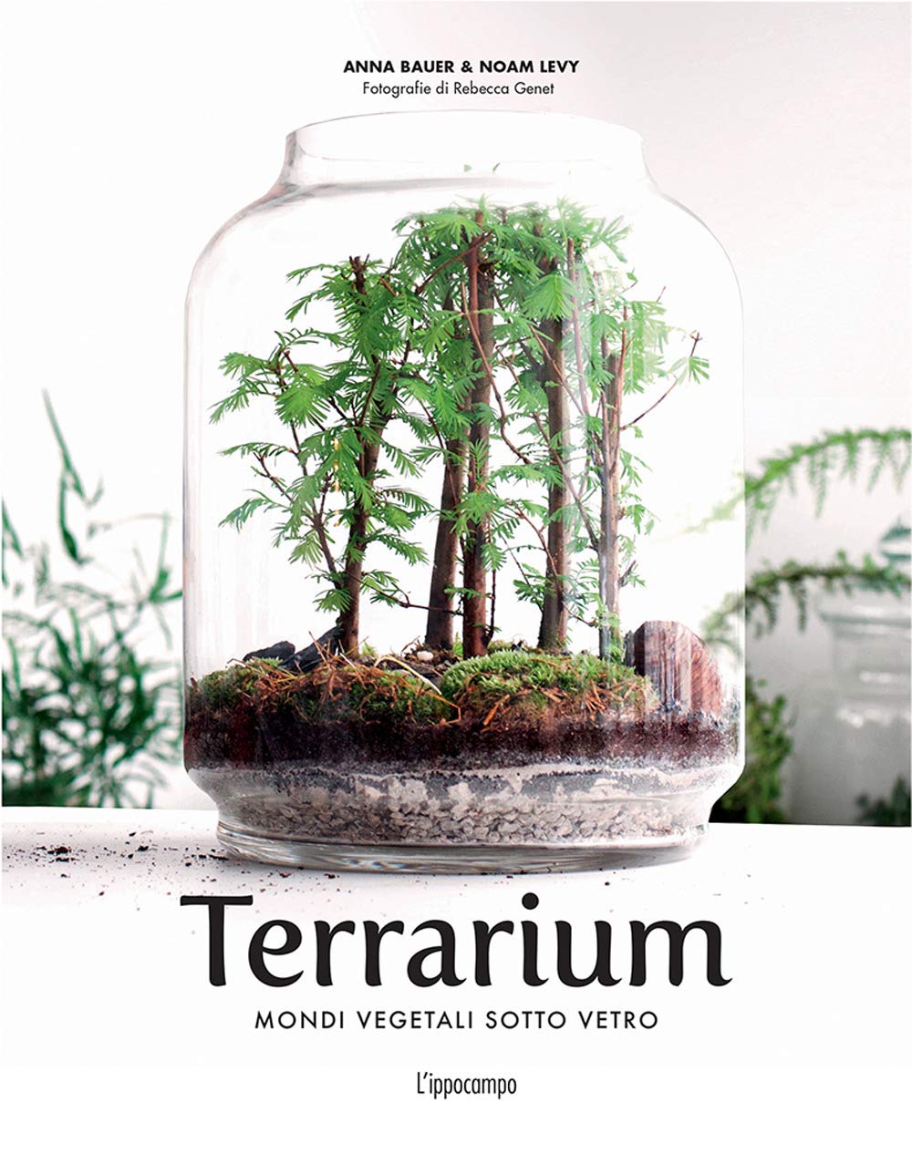 Terrarium. Mondi vegetali sotto vetro book