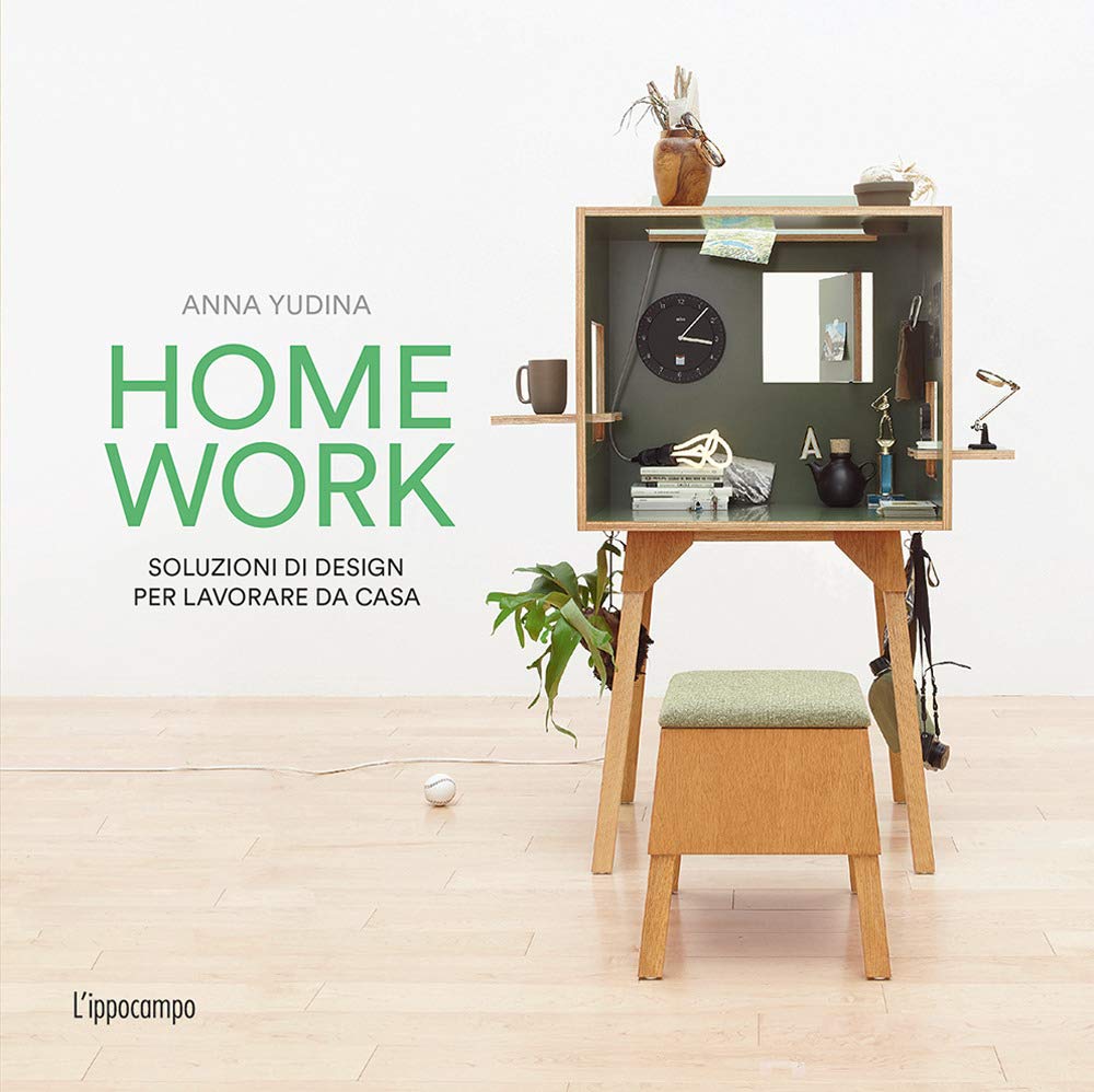 Homework. Soluzioni di design per lavorare da casa Business, Finance & Career
