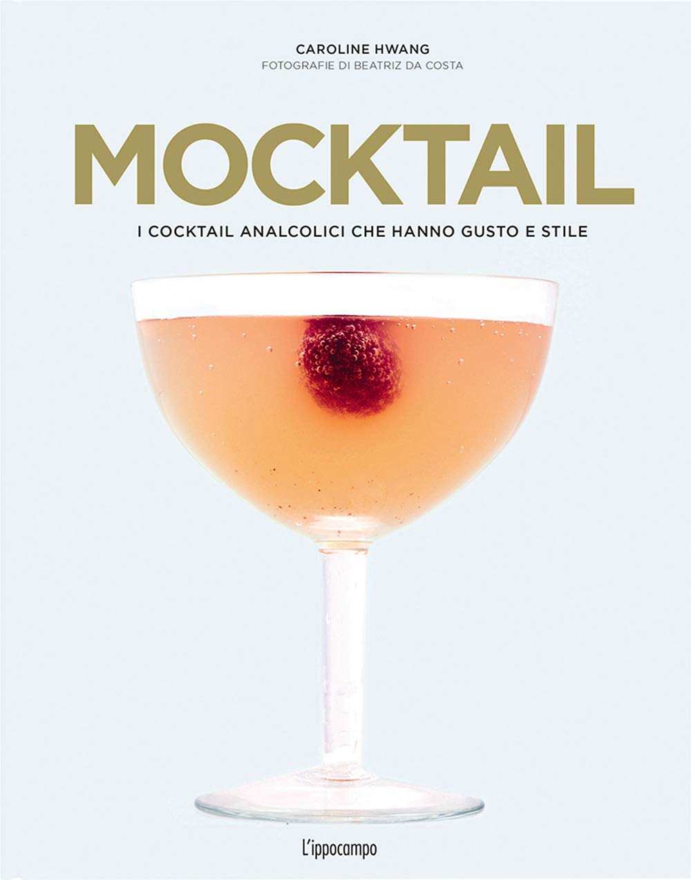 Mocktail. I cocktail analcolici che hanno gusto e stile book