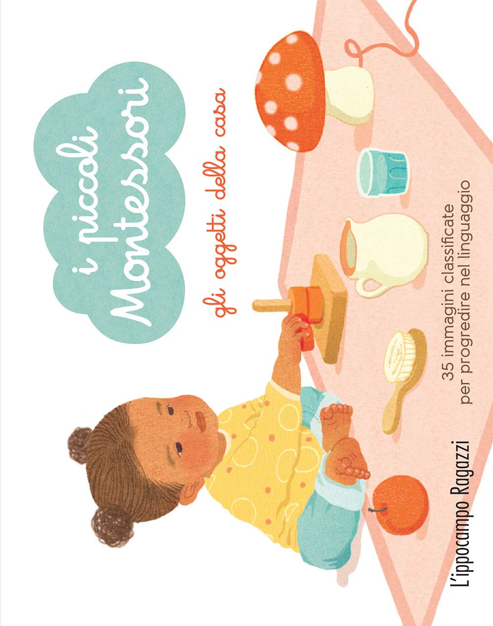 Gli oggetti della casa. I piccoli Montessori Parents & Children