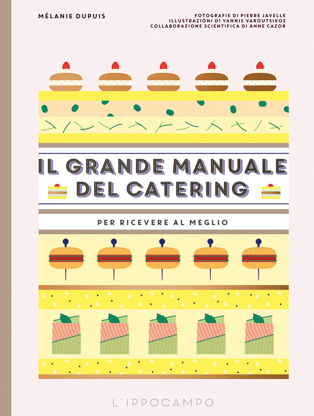 Il grande manuale del catering. Per ricevere al meglio Leisure, Home & Garden