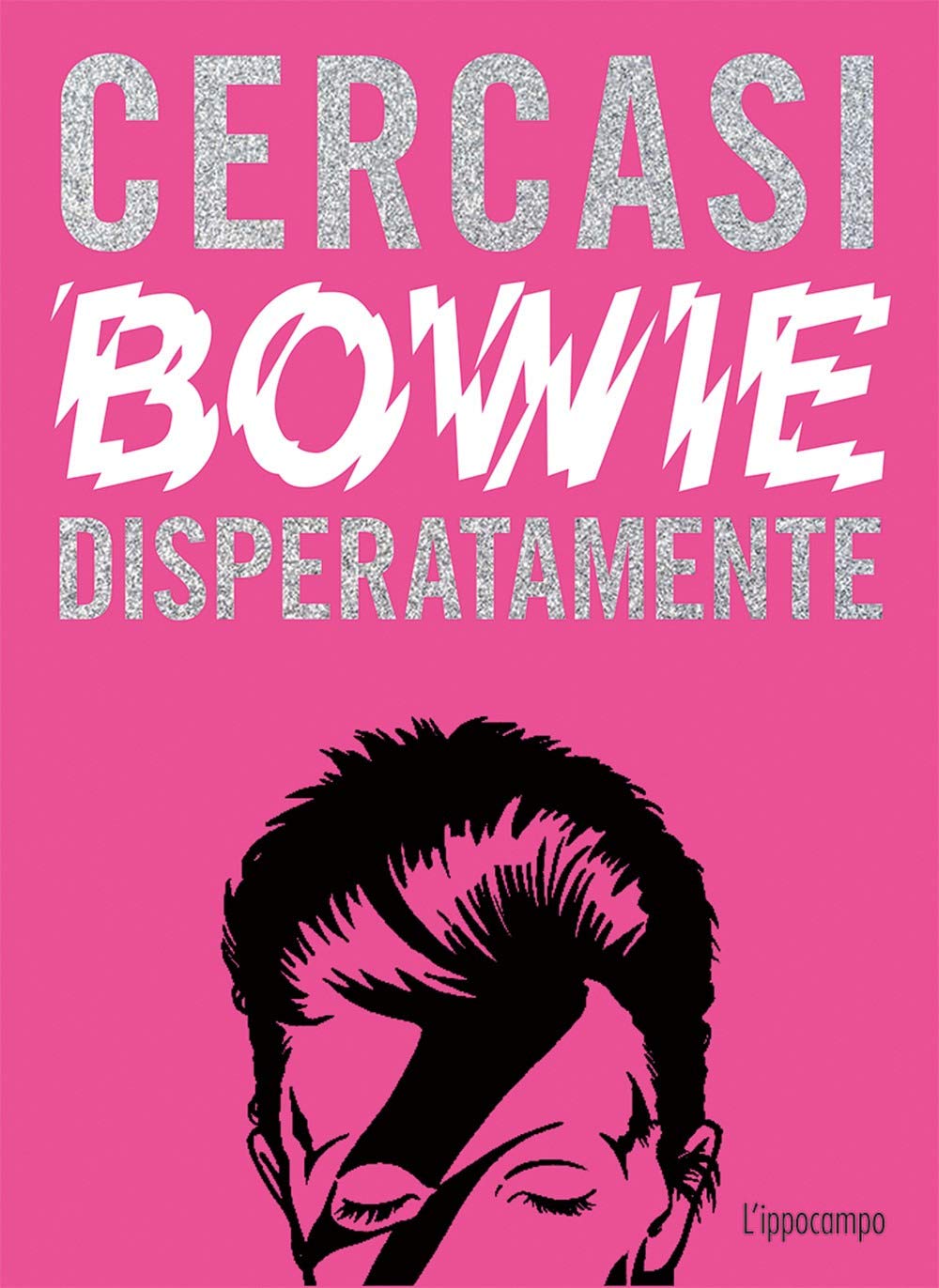 Cercasi Bowie disperatamente. Ediz. illustrata book