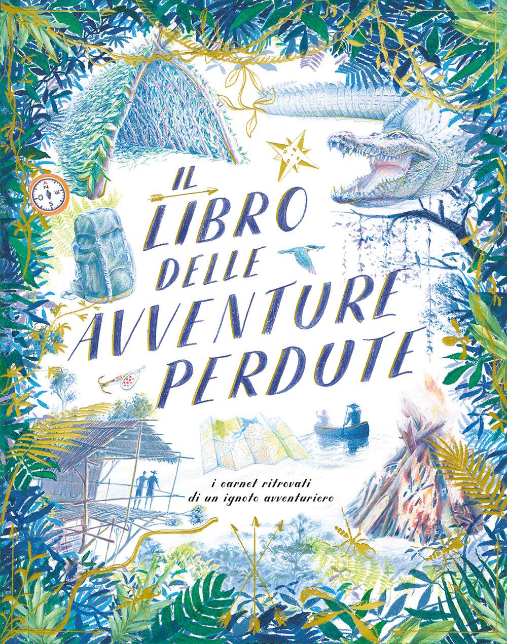 Il libro delle avventure perdute. I carnet ritrovati di un ignoto avventuriero Leisure & Fun