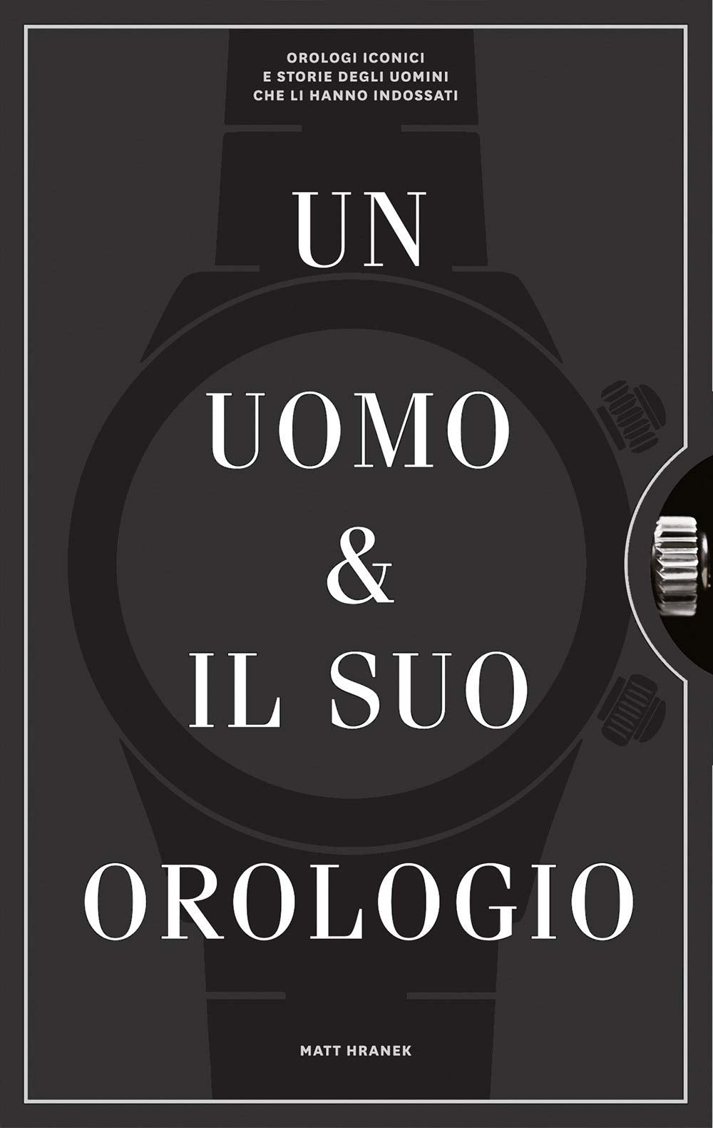 Un uomo e il suo orologio. Ediz. illustrata book