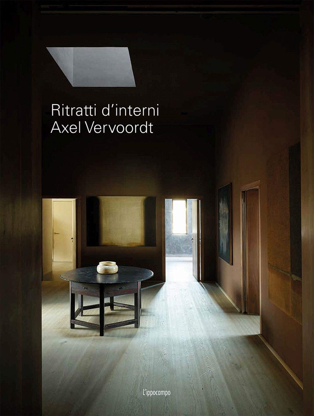 Axel Vervoodt. Ritratti d'interni (Arte) Architecture