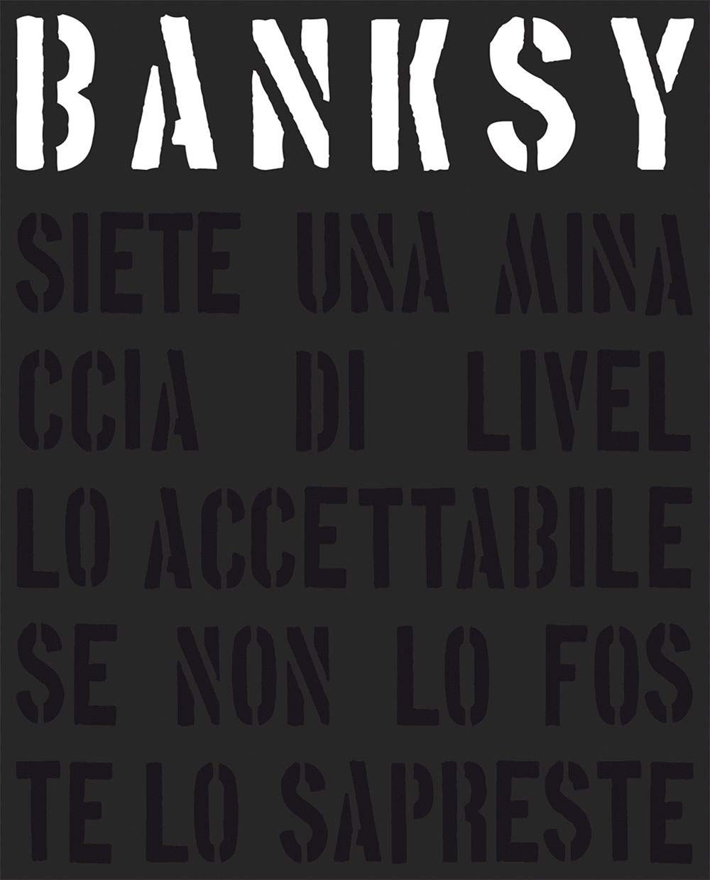 Banksy. Siete una minaccia di livello accettabile. Nuova ediz. book