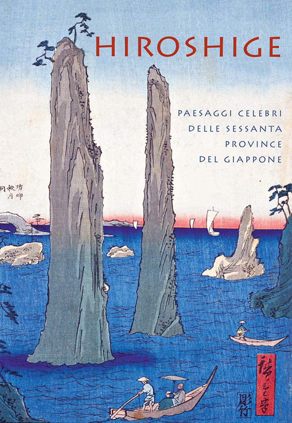 Hiroshige. Paesaggi celebri delle sessanta province del Giappone. Ediz. a colori book