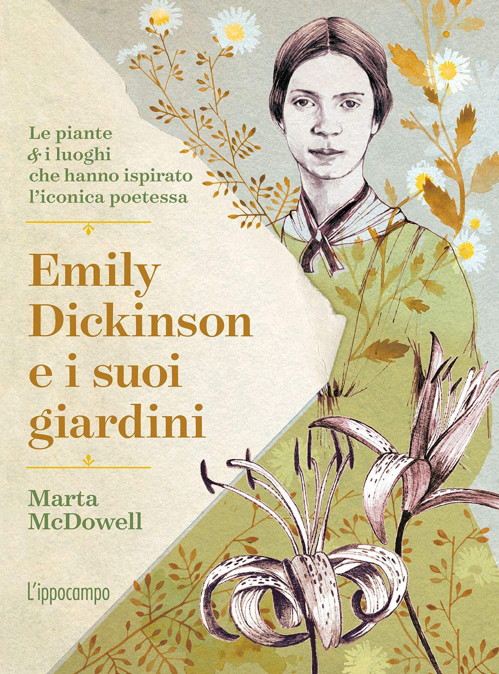 Emily Dickinson e i suoi giardini. Le piante e i luoghi che hanno ispirato l'iconica poetessa book