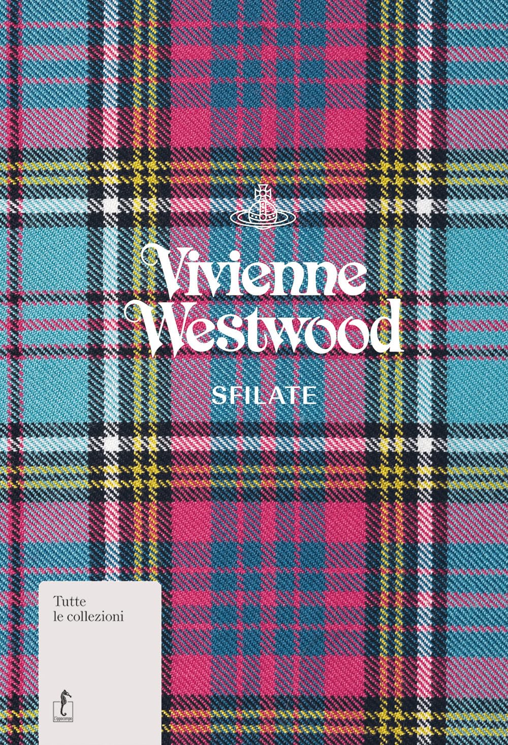 Vivienne Westwood. Sfilate. Tutte le collezioni Film, Art & Culture