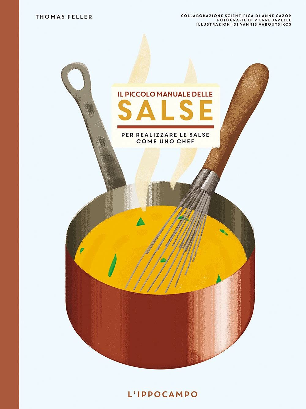 Il piccolo manuale delle salse. Per realizzare le salse come un chef book